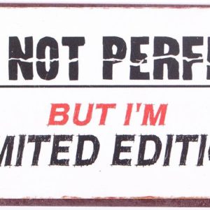 Magnet - I'm not perfect, but i'm limited edition
