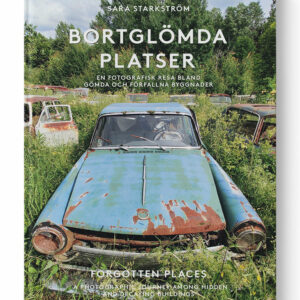 BOK - Bortglömda platser - Fotobok av Sara Starkström